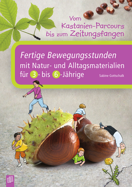 Vom Kastanien-Parcours bis zum Zeitungsfangen Vom Kastanien-Parcours bis zum Zeitungsfangen von Verlag an der Ruhr