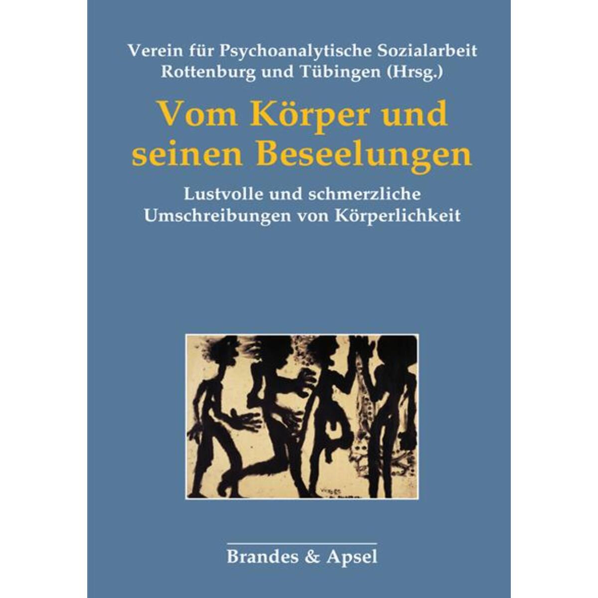 Vom Körper und seinen Beseelungen Vom Körper und seinen Beseelungen von Brandes + Apsel Verlag Gm