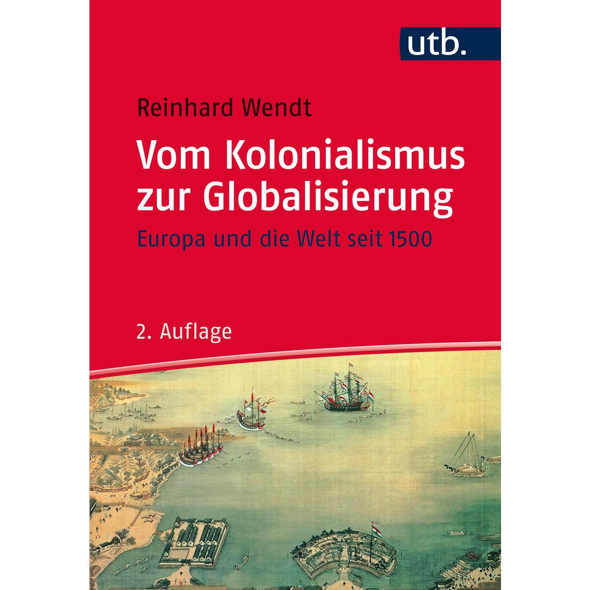 Vom Kolonialismus zur Globalisierung von UTB GmbH