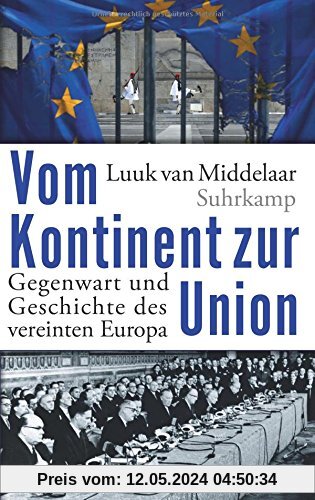 Vom Kontinent zur Union: Gegenwart und Geschichte des vereinten Europa