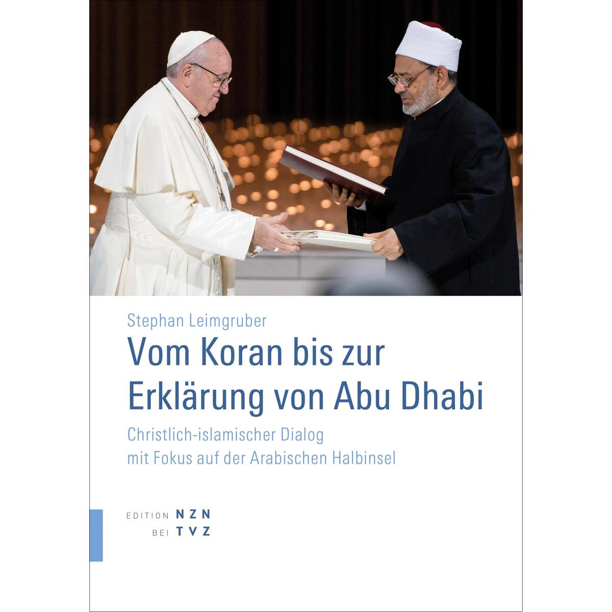 Vom Koran bis zur Erklärung von Abu Dhabi von Theologischer Verlag Ag