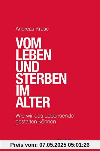 Vom Leben und Sterben im Alter: Wie wir das Lebensende gestalten können (Urban-Taschenbucher)