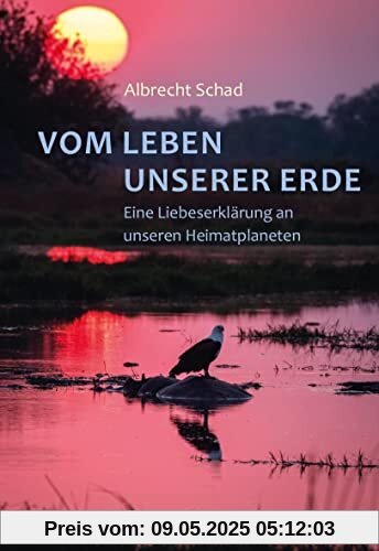 Vom Leben unserer Erde: Eine Liebeserklärung an unseren Heimatplaneten