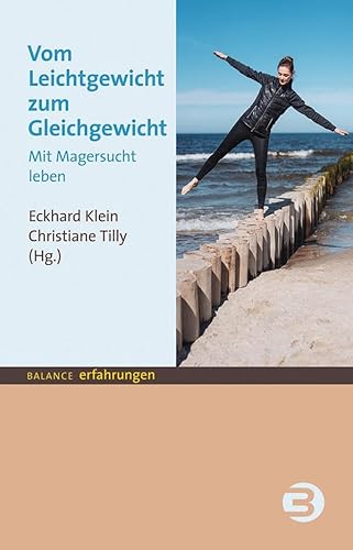 Vom Leichtgewicht zum Gleichgewicht: Mit Magersucht leben (BALANCE Erfahrungen)