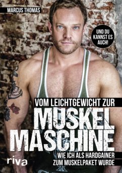 Vom Leichtgewicht zur Muskelmaschine von Riva / riva Verlag