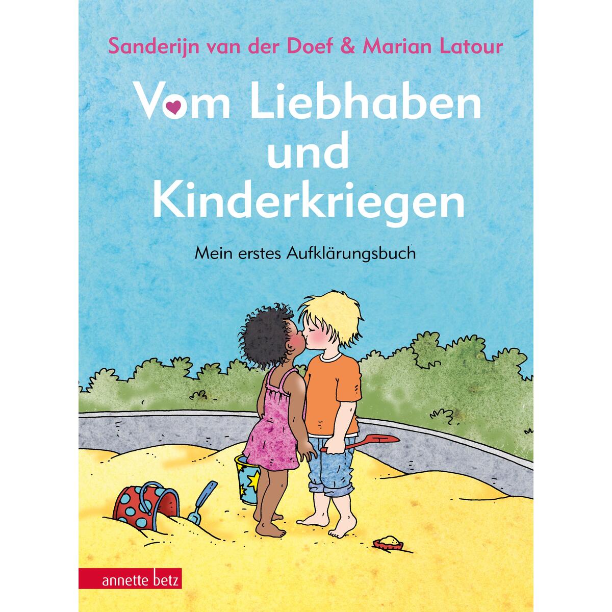 Vom Liebhaben und Kinderkriegen von Betz, Annette
