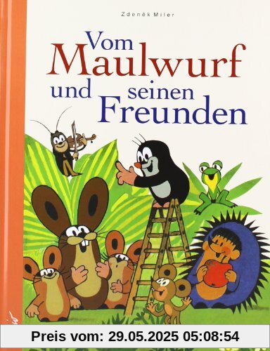 Vom Maulwurf und seinen Freunden: Vergnügliche Bilderbuchgeschichten Vom Maulwurf und seinen Freunden: Vergnügliche Bilderbuchgeschichten