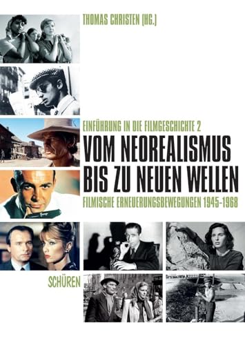 Vom Neorealismus bis zu den Neuen Wellen: filmische Erneuerungsbewegungen 1945-1968 von Schren Verlag