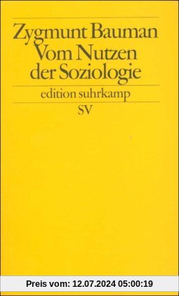Vom Nutzen der Soziologie (edition suhrkamp)