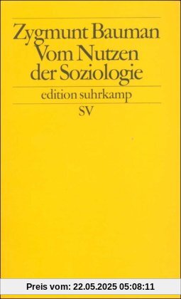 Vom Nutzen der Soziologie (edition suhrkamp)