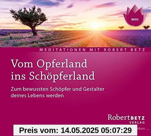 Vom Opferland ins Schöpferland Meditations-CD: Zum bewussten Schöpfer und Gestalter deines Lebens werden