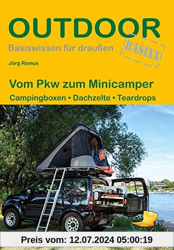 Vom Pkw zum Minicamper: Campingboxen · Dachzelte · Teardrops (Outdoor Basiswissen)
