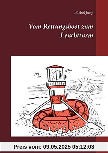 Vom Rettungsboot zum Leuchtturm: Ein persönlicher Ratgeber für Eltern im Chaos der Gefühle (Vom Chaos zur Klarheit)