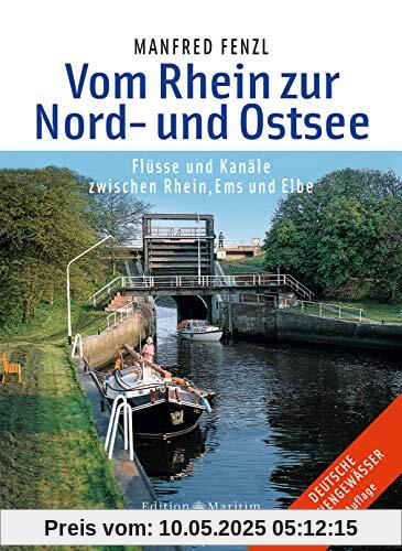 Vom Rhein zur Nord- und Ostsee: Flüsse und Kanäle zwischen Rhein, Ems und Elbe