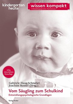 Vom Säugling zum Schulkind - Entwicklungspsychologische Grundlagen von Herder, Freiburg