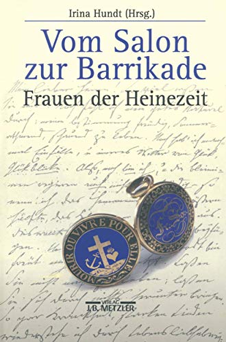 Vom Salon zur Barrikade. Frauen der Heinezeit