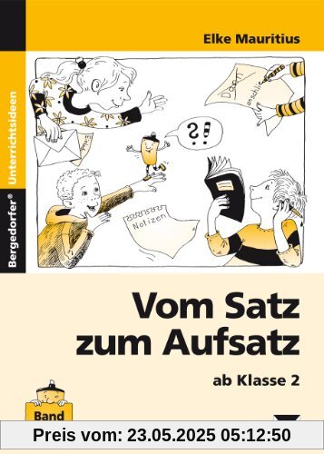 Vom Satz zum Aufsatz - Band 1: 2. bis 4. Klasse: Ab Klasse 2