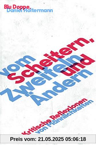 Vom Scheitern, Zweifeln und Ändern: Kritische Reflexionen von Männlichkeiten