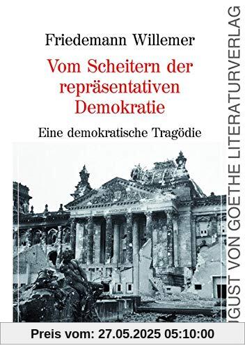 Vom Scheitern der repräsentativen Demokratie: Eine demokratische Tragödie