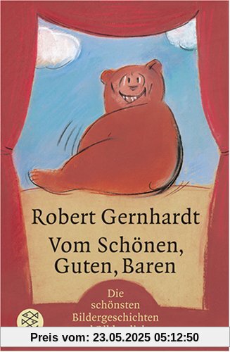 Vom Schönen, Guten, Baren: Bildergeschichten und Bildgedichte Vom Schönen, Guten, Baren: Bildergeschichten und Bildgedichte