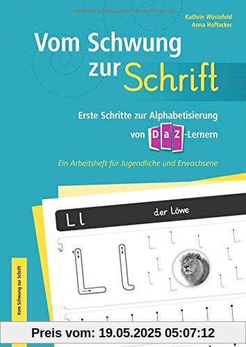 Vom Schwung zur Schrift: Erste Schritte zur Alphabetisierung von DaZ-Lernern. Ein Arbeitsheft für Jugendliche und Erwachsene Vom Schwung zur Schrift: Erste Schritte zur Alphabetisierung von DaZ-Lernern. Ein Arbeitsheft für Jugendliche und Erwachsene
