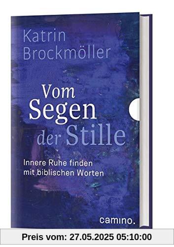 Vom Segen der Stille: Innere Ruhe finden mit biblischen Worten