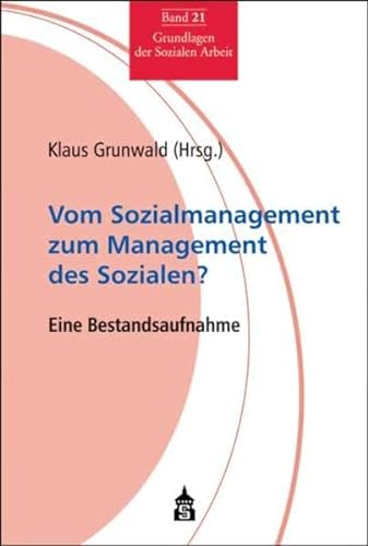 Vom Sozialmanagement zum Mangemant des Sozialen?: Eine Bestandsaufnahme (Grundlagen der Sozialen Arbeit) von Schneider Hohengehren