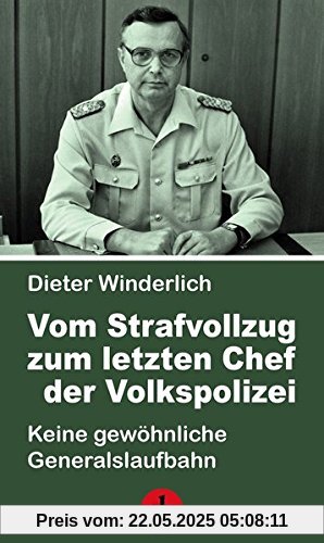 Vom Strafvollzug zum letzten Chef der Volkspolizei: Keine gewöhnliche Generalslaufbahn