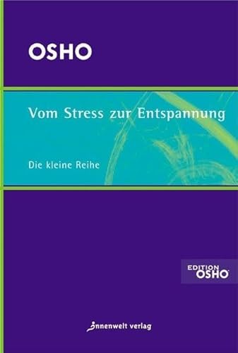 Vom Stress zur Entspannung (Die kleine Reihe)