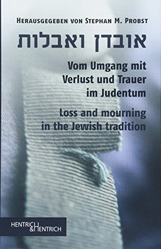 Vom Umgang mit Verlust und Trauer im Judentum: Loss and mourning in the Jewish tradition von Hentrich & Hentrich