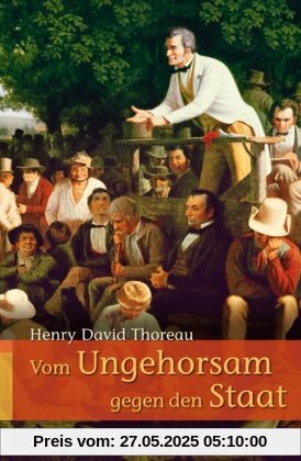 Vom Ungehorsam gegen den Staat / Vom Gehen durch die Natur Vom Ungehorsam gegen den Staat / Vom Gehen durch die Natur