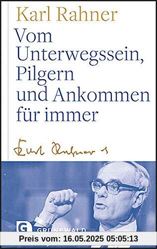 Vom Unterwegssein, Pilgern und Ankommen für immer