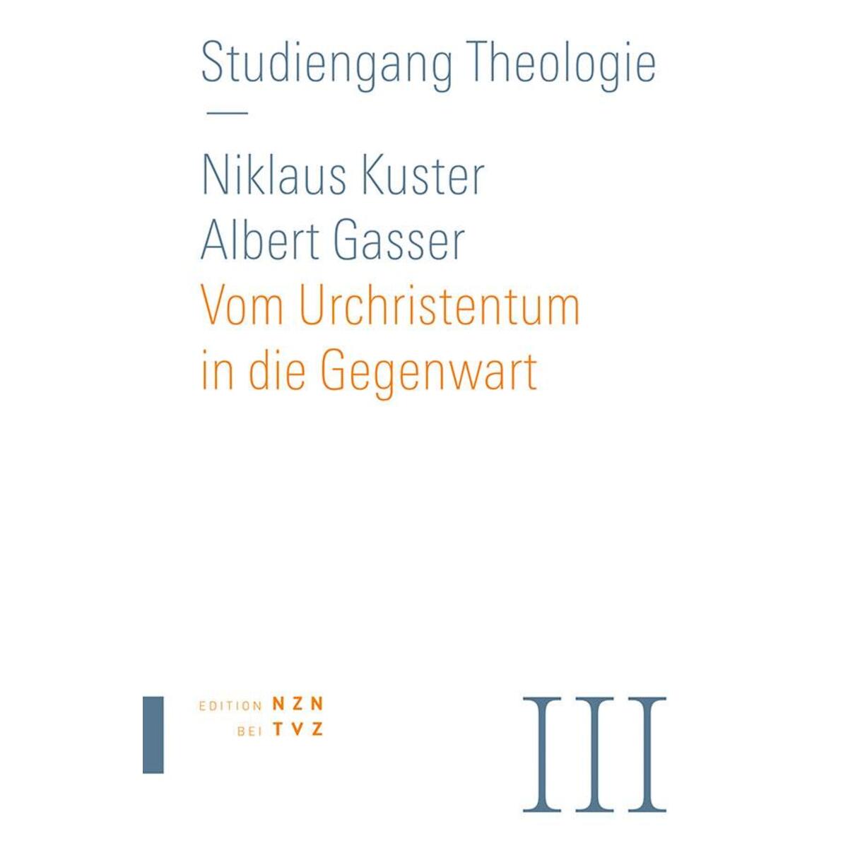 Vom Urchristentum in die Gegenwart von Theologischer Verlag Ag
