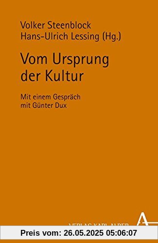 Vom Ursprung der Kultur: Mit einem Gespräch mit Günter Dux