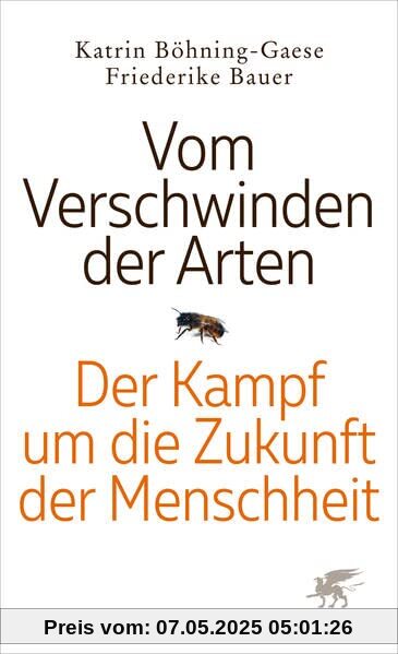Vom Verschwinden der Arten: Der Kampf um die Zukunft der Menschheit