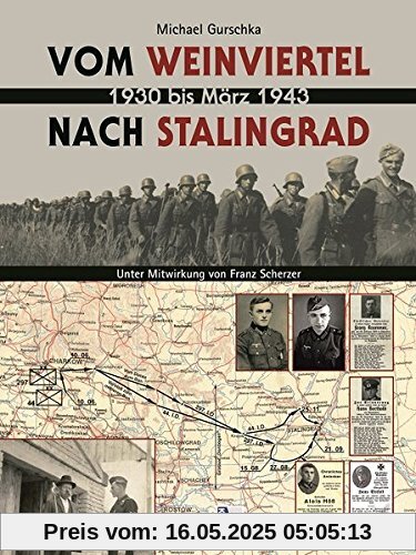 Vom Weinviertel nach Stalingrad: Von 1930 bis März 1943 Vom Weinviertel nach Stalingrad: Von 1930 bis März 1943
