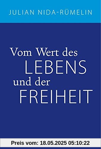 Vom Wert des Lebens und der Freiheit