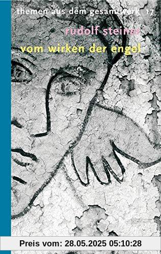 Vom Wirken der Engel: und anderer hierarchischer Wesenheiten. 9 Vorträge (Rudolf-Steiner-Themen-Taschenbücher)