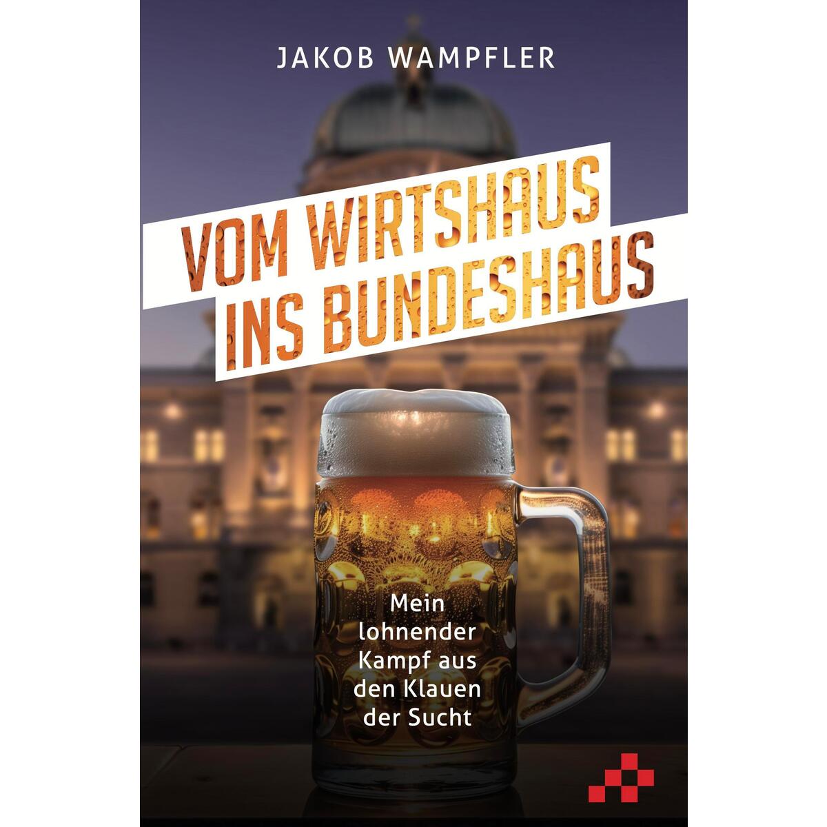 Vom Wirtshaus ins Bundeshaus Vom Wirtshaus ins Bundeshaus von MOSAICSTONES