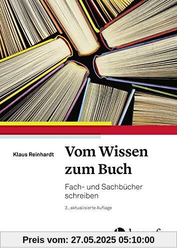 Vom Wissen zum Buch: Fach– und Sachbücher schreiben