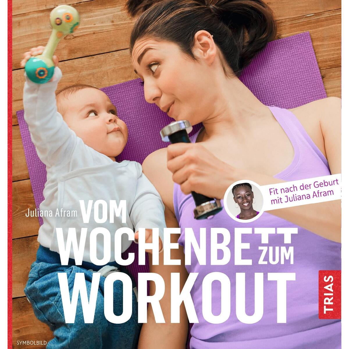 Vom Wochenbett zum Workout von Trias