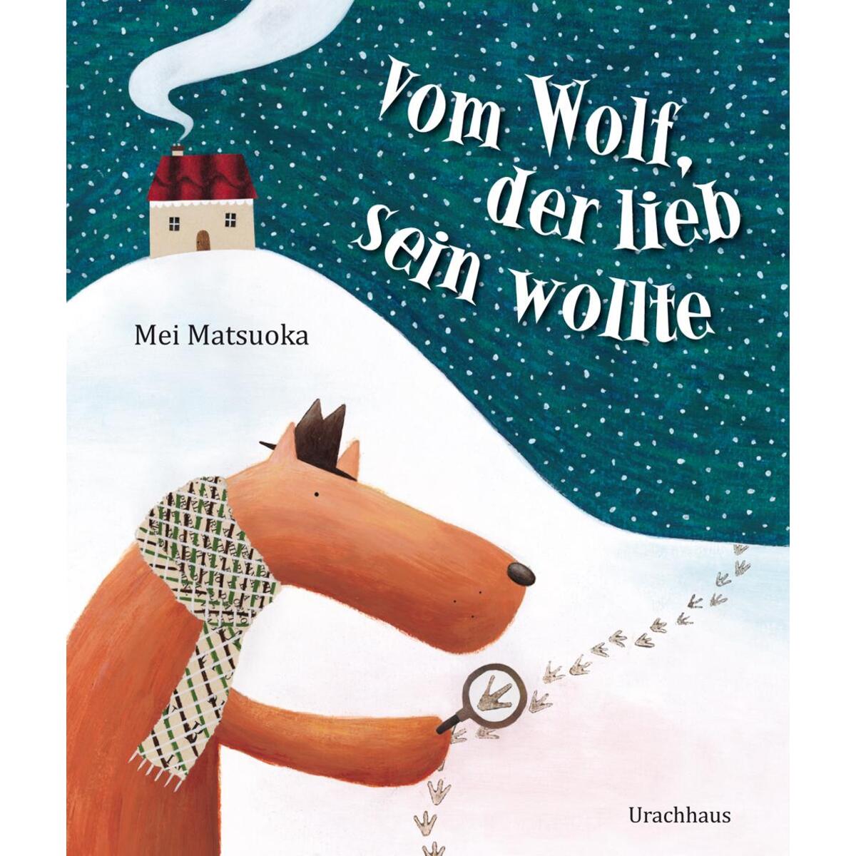 Vom Wolf, der lieb sein wollte von Urachhaus/Geistesleben