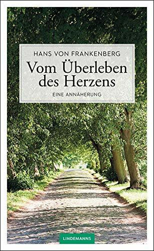 Vom �berleben des Herzens: Eine Ann�herung (Lindemanns Bibliothek)