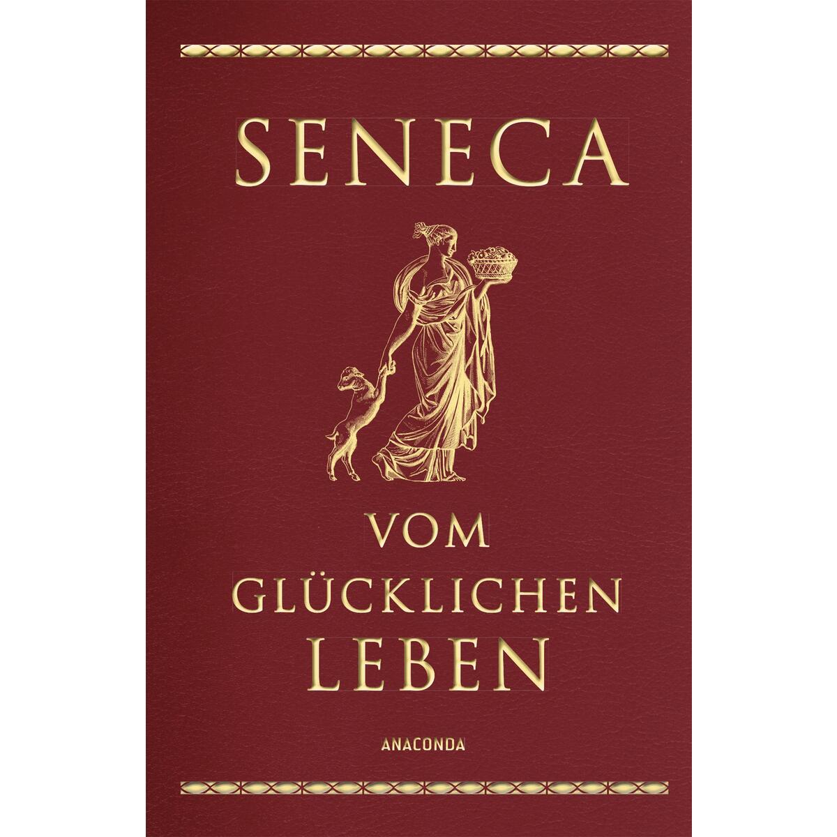 Vom glücklichen Leben (Cabra-Lederausgabe) von Anaconda Verlag