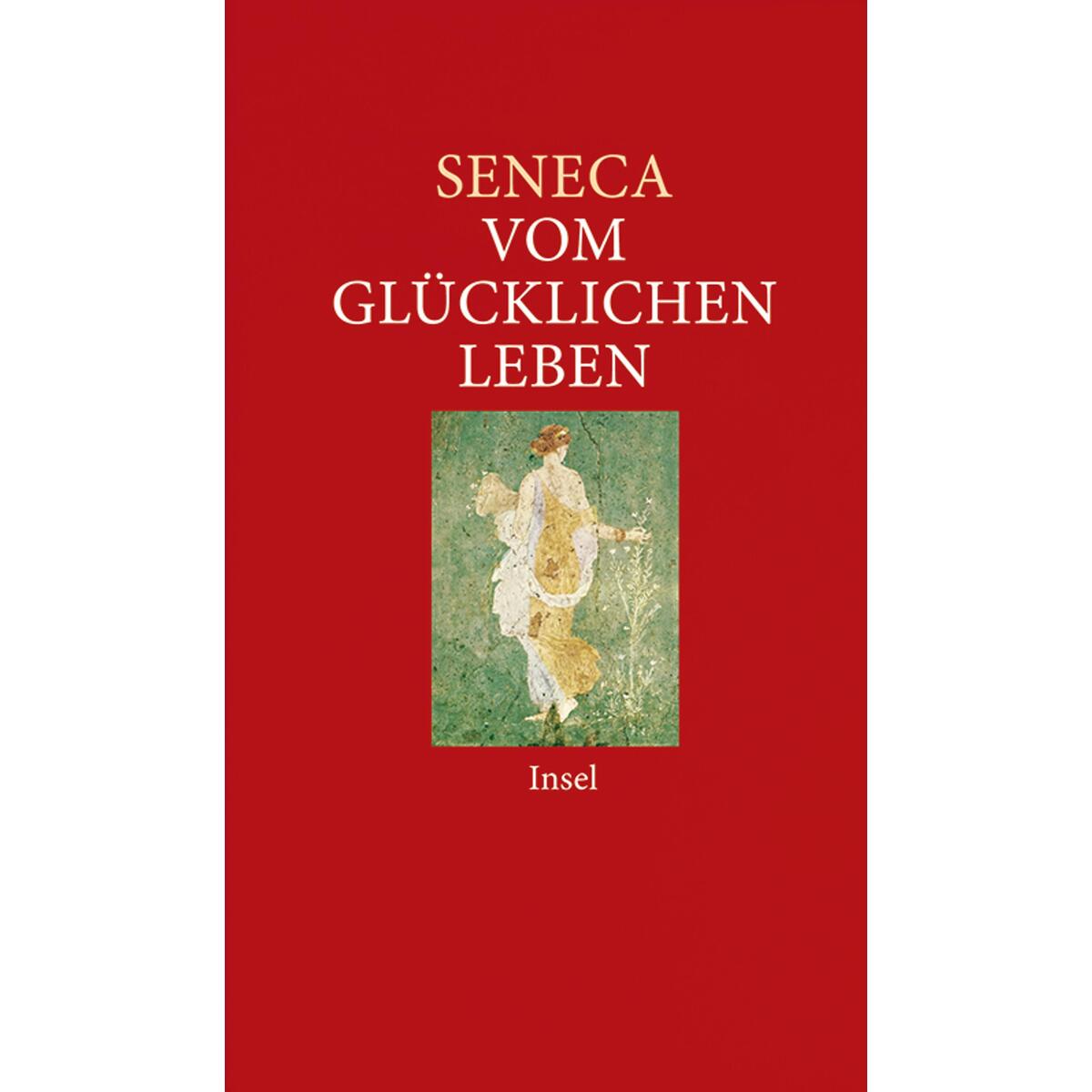 Vom glücklichen Leben Vom glücklichen Leben von Insel Verlag GmbH