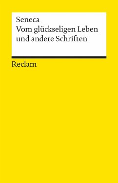 Vom glückseligen Leben und andere Schriften von Reclam, Ditzingen