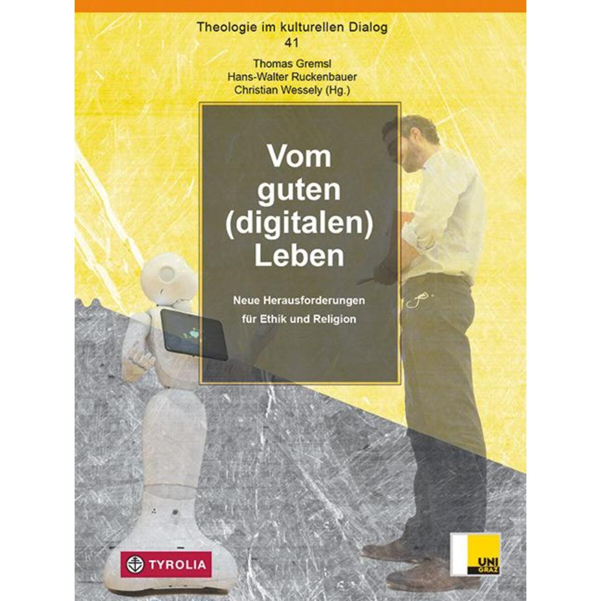 Vom guten (digitalen) Leben von Tyrolia Verlagsanstalt Gm