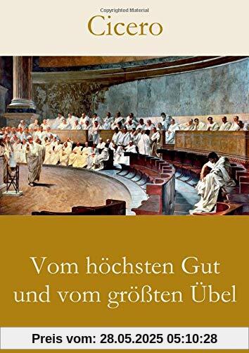 Vom höchsten Gut und vom größten Übel Vom höchsten Gut und vom größten Übel