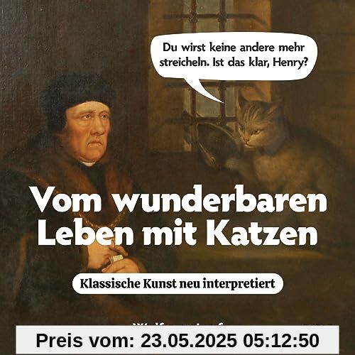 Vom wunderbaren Leben mit Katzen: Klassische Kunst neu interpretiert