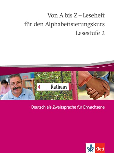 Von A bis Z - Leseheft für den Alphabetisierungskurs: Deutsch als Zweitsprache für Erwachsene. Lesestufe 2